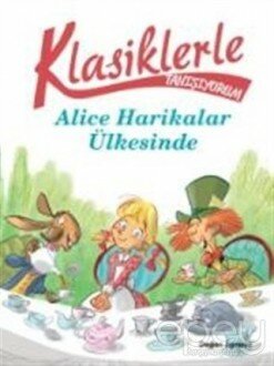 Klasiklerle Yaşıyorum - Alice Harikalar Ülkesinde