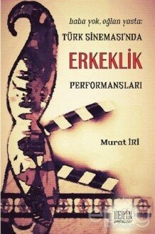 Türk Sineması'nda Erkeklik Performansları