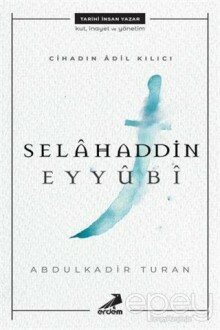 Cihadın Adil Kılıcı: Selahaddin Eyyubi