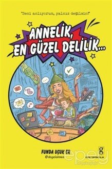 Annelik, En Güzel Delilik