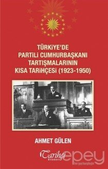 Türkiye'de Partili Cumhurbaşkanı Tartışmalarının Kısa Tarihçesi (1923 - 1950)