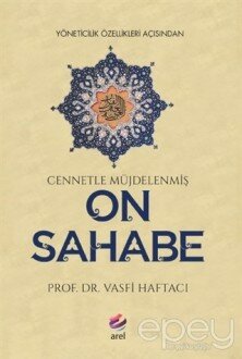 Yöneticilik Özellikleri Açısından Cennetle Müjdelenmiş On Sahabe