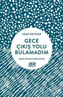 Gece Çıkış Yolu Bulamadım