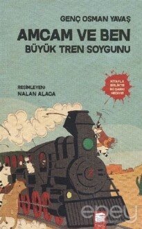 Amcam ve Ben 3 - Büyük Tren Soygunu