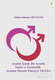 Azınlık İçinde Bir Azınlık İslam ve Eşcinsellik Arasında Sıkışan Almanya Türkleri