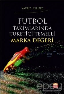 Futbol Takımlarında Tüketici Temelli Marka Değeri