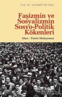 Faşizmin ve Sosyalizmin Sosyo-Politik Kökenleri