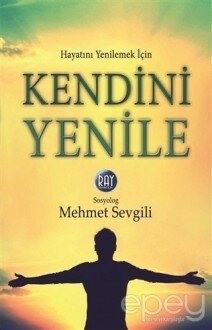 Hayatını Yenilemek İçin Kendini Yenile