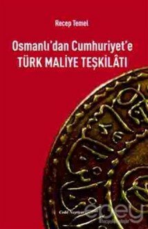 Osmanlı’dan Cumhuriyet’e Türk Maliye Teşkilatı