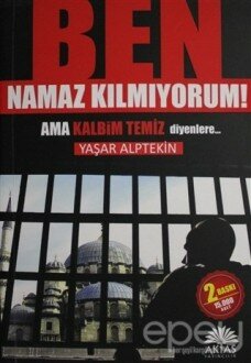 Ben Namaz Kılmıyorum Ama Kalbim Temiz Diyenlere / Namazla Yeniden Doğdum (2 Kitap Birarada)