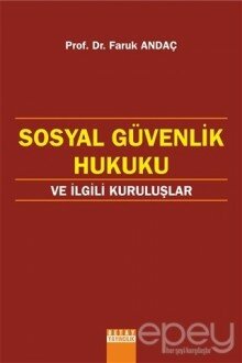 Sosyal Güvenlik Hukuku Ve İlgili Kuruluslar