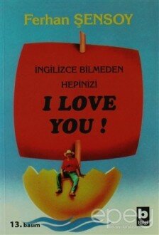 İngilizce Bilmeden Hepinizi I Love You