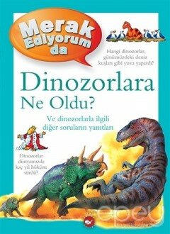 Merak Ediyorum da Dinozorlara Ne Oldu?