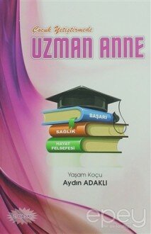 Çocuk Yetiştirmede Uzman Anne