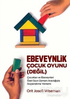 Ebeveynlik Çocuk Oyuınu (Değil)