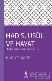 Hadis, Usul, ve Hayat