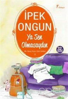 Ya Sen Olmasaydın - Bir Genç Kızın Gizli Defteri 9