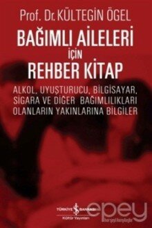 Bağımlı Aileleri İçin Rehber Kitap