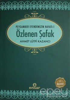 Özlenen Şafak - Peygamber Efendimizin Hayatı 1