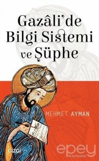 Gazali'de Bilgi Sistemi ve Şüphe