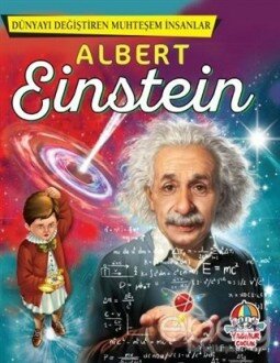 Albert Einstein - Dünyayı Değiştiren Muhteşem İnsanlar