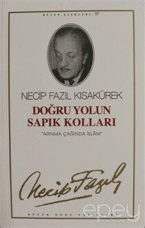 Doğru Yolun Sapık Kolları : 57 - Necip Fazıl Bütün Eserleri