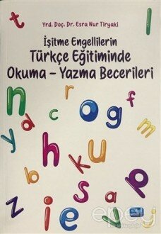 İşitme Engellilerin Türkçe Eğitiminde Okuma-Yazma Becerileri