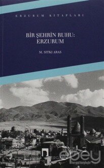 Bir Şehrin Ruhu: Erzurum