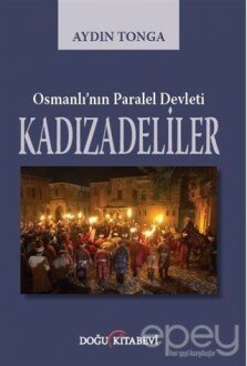 Osmanlı’nın Paralel Devleti Kadızadeliler