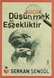 Küçük Düşünmek Eşşekliktir