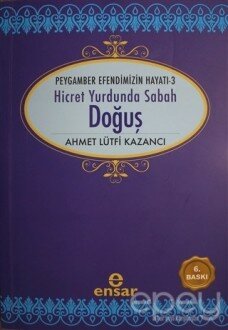 Hicret Yurdunda Sabah: Doğuş