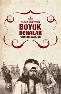 Tarihe Yön Veren Büyük Dehalar