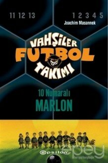 Vahşiler Futbol Takımı 10 - 10 Numaralı Marlon (Ciltli)