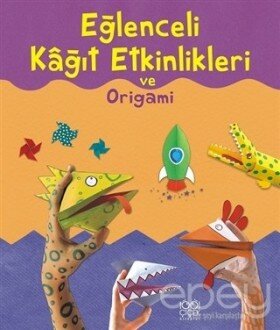 Eğlenceli Kağıt Etkinlikleri ve Origami