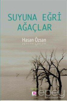 Suyuna Eğri Ağaçlar