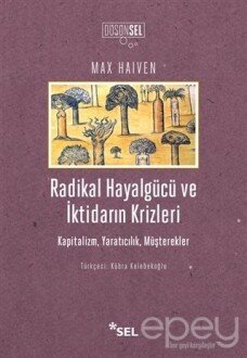 Radikal Hayalgücü ve İktidarın Krizleri