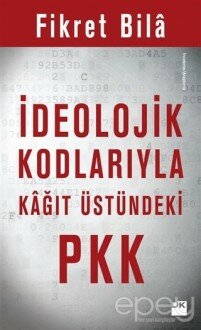 İdeolojik Kodlarıyla Kağıt Üstündeki PKK