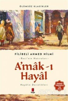 A’mak-ı Hayal (Günümüz Türkçesiyle Tam Metin)