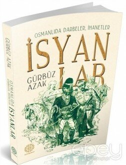 Osmanlıda Darbeler, İhanetler İsyanlar