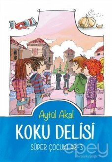 Koku Delisi Süper Çocuklar-3