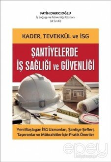 Kader, Tevekkül ve İSG Şantiyelerde İş Sağlığı ve Güvenliği