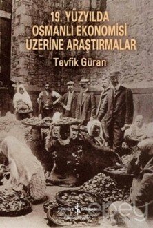 19. Yüzyılda Osmanlı Ekonomisi Üzerine Araştırmalar