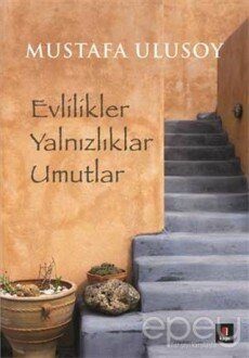 Evlilikler Yalnızlıklar Umutlar