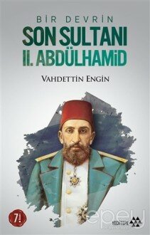 Bir Devrin Son Sultanı 2. Abdülhamid