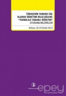 Türkçenin Yabancı Dil Olarak Öğretimi Bilgi Şöleni: Teknoloji Tabanlı Öğretim