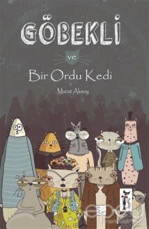 Göbekli ve Bir Ordu Kedi