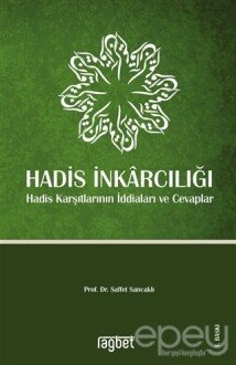 Hadis İnkarcılığı-Hadis Karşıtlarının İddiaları ve Cevaplar