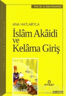 Ana Hatlarıyla İslam Akaidi ve Kelama Giriş