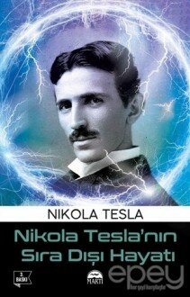 Nikola Tesla’nın Sıra Dışı Hayatı