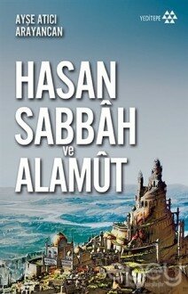 Dağın Efendisi Hasan Sabbah ve Alamut